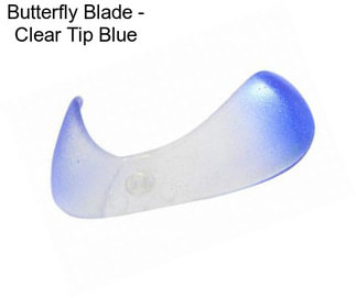 Butterfly Blade - Clear Tip Blue