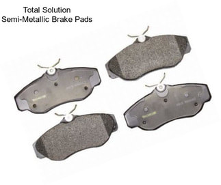 Total Solution Semi-Metallic Brake Pads