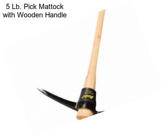 5 Lb. Pick Mattock with Wooden Handle