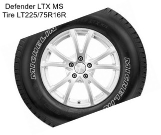 Defender LTX MS Tire LT225/75R16R