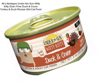 All Lifestages Under the Sun Witty Kitty Grain Free Duck & Cover Turkey & Duck Recipe Wet Cat Food