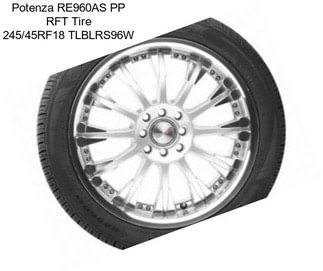 Potenza RE960AS PP RFT Tire 245/45RF18 TLBLRS96W