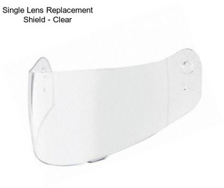 Single Lens Replacement Shield - Clear