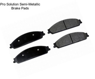 Pro Solution Semi-Metallic Brake Pads