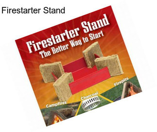 Firestarter Stand
