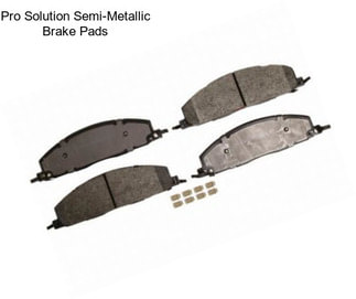 Pro Solution Semi-Metallic Brake Pads