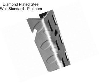 Diamond Plated Steel Wall Standard - Platinum