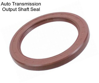 Auto Transmission Output Shaft Seal