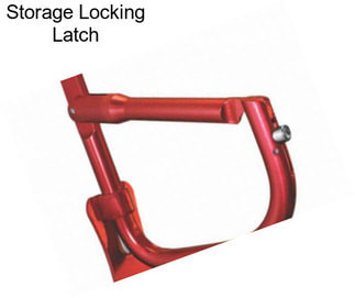 Storage Locking Latch