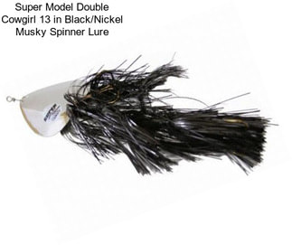 Super Model Double Cowgirl 13 in Black/Nickel Musky Spinner Lure