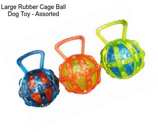 Large Rubber Cage Ball Dog Toy - Assorted