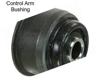 Control Arm Bushing