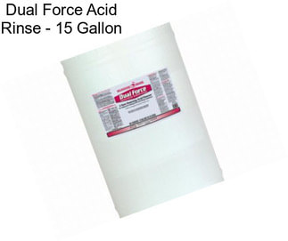 Dual Force Acid Rinse - 15 Gallon