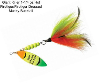 Giant Killer 1-1/4 oz Hot Firetiger/Firetiger Dressed Musky Bucktail