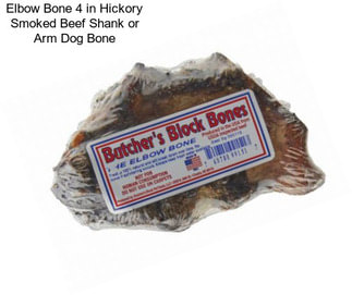 Elbow Bone 4 in Hickory Smoked Beef Shank or Arm Dog Bone