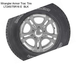 Wrangler Armor Trac Tire LT245/75R16 E  BLK