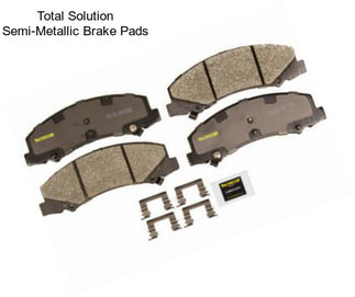 Total Solution Semi-Metallic Brake Pads