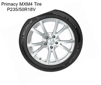 Primacy MXM4 Tire P235/50R18V