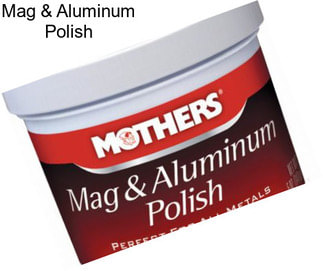 Mag & Aluminum Polish