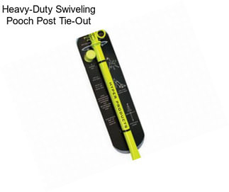 Heavy-Duty Swiveling Pooch Post Tie-Out