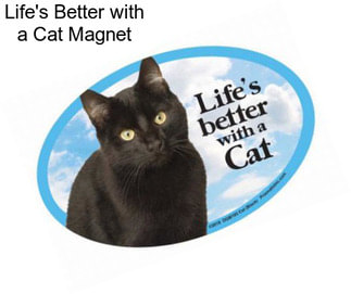 Life\'s Better with a Cat Magnet