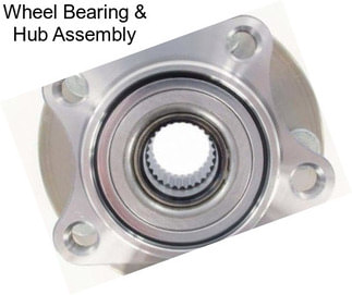 Wheel Bearing & Hub Assembly