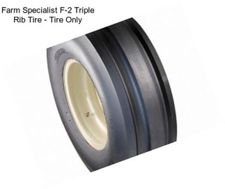 Farm Specialist F-2 Triple Rib Tire - Tire Only