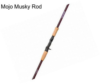 Mojo Musky Rod