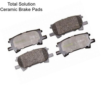 Total Solution Ceramic Brake Pads