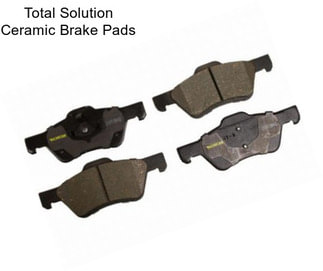 Total Solution Ceramic Brake Pads