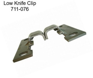 Low Knife Clip 711-076