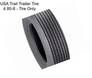 USA Trail Trailer Tire 4.80-8 - Tire Only