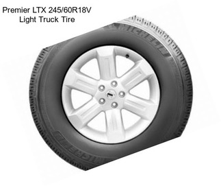 Premier LTX 245/60R18V Light Truck Tire