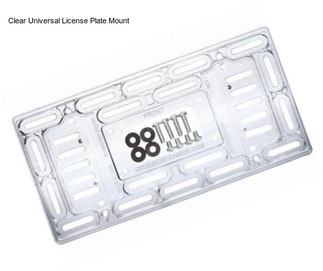 Clear Universal License Plate Mount