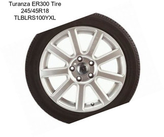 Turanza ER300 Tire 245/45R18 TLBLRS100YXL