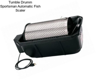 Tumble Drumm Sportsman Automatic Fish Scaler