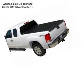 Genesis Roll-Up Tonneau Cover GM Silverado 07-16