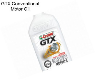 GTX Conventional Motor Oil