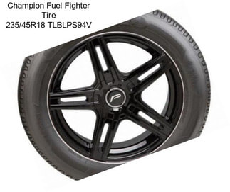 Champion Fuel Fighter Tire 235/45R18 TLBLPS94V