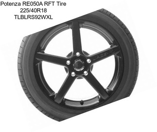 Potenza RE050A RFT Tire 225/40R18 TLBLRS92WXL