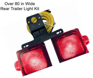 Over 80 in Wide Rear Trailer Light Kit