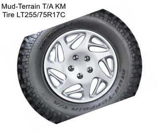 Mud-Terrain T/A KM Tire LT255/75R17C