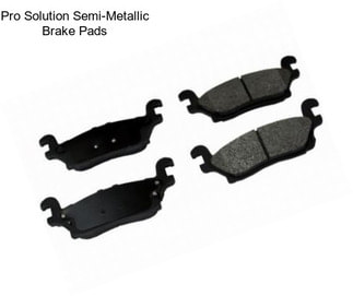 Pro Solution Semi-Metallic Brake Pads