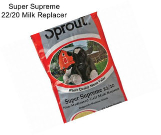 Super Supreme 22/20 Milk Replacer