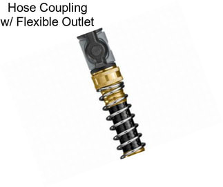 Hose Coupling w/ Flexible Outlet