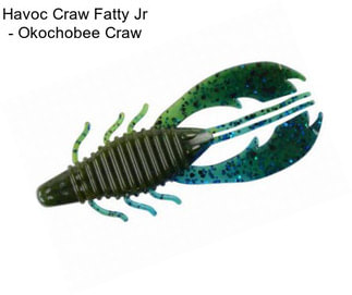 Havoc Craw Fatty Jr - Okochobee Craw