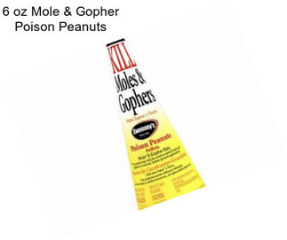 6 oz Mole & Gopher Poison Peanuts