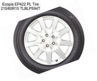 Ecopia EP422 PL Tire 215/60R15 TLBLPS94T