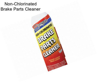 Non-Chlorinated Brake Parts Cleaner