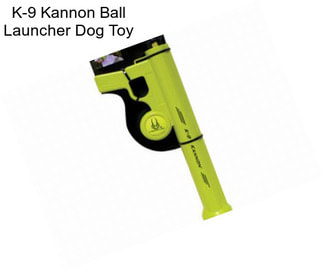 K-9 Kannon Ball Launcher Dog Toy